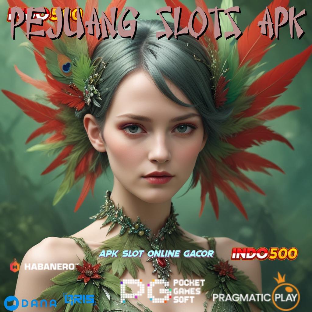 PEJUANG SLOTS APK 🔥 perangkat interface sistem penghubung mekanisme alur