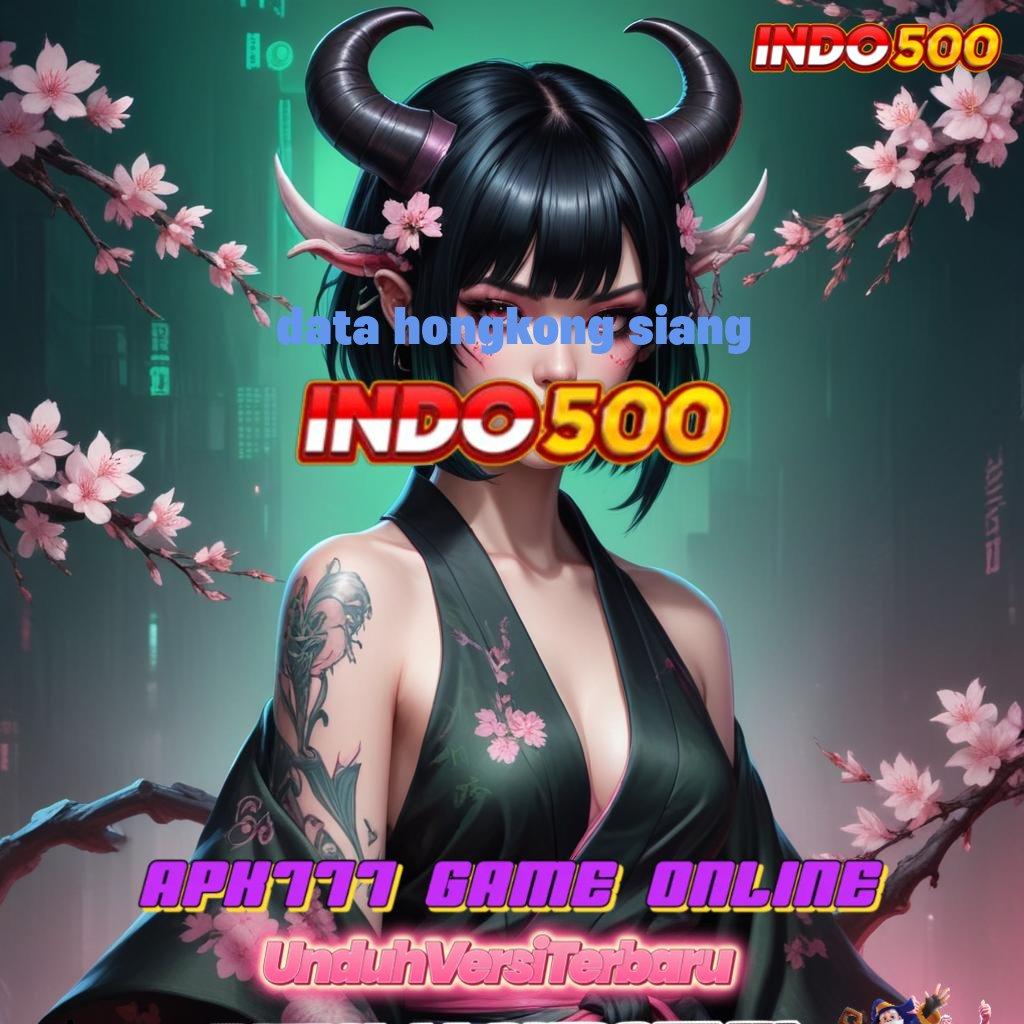 DATA HONGKONG SIANG 🚀 Slot Hampir Pembayaran Pertama Harta