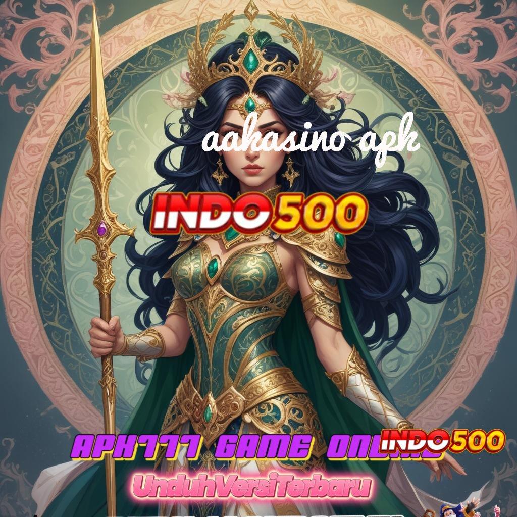 AAKASINO APK ⇏ auto viral scatter cepat spin rizki jalan pintas tanpa ribet cepat