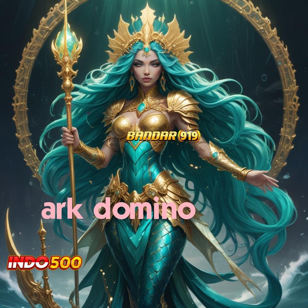 ARK DOMINO ✅ Spin Rizki Scatter Cepat Dalam Jalan Pintas Menuju Untung Maksimal Cepat