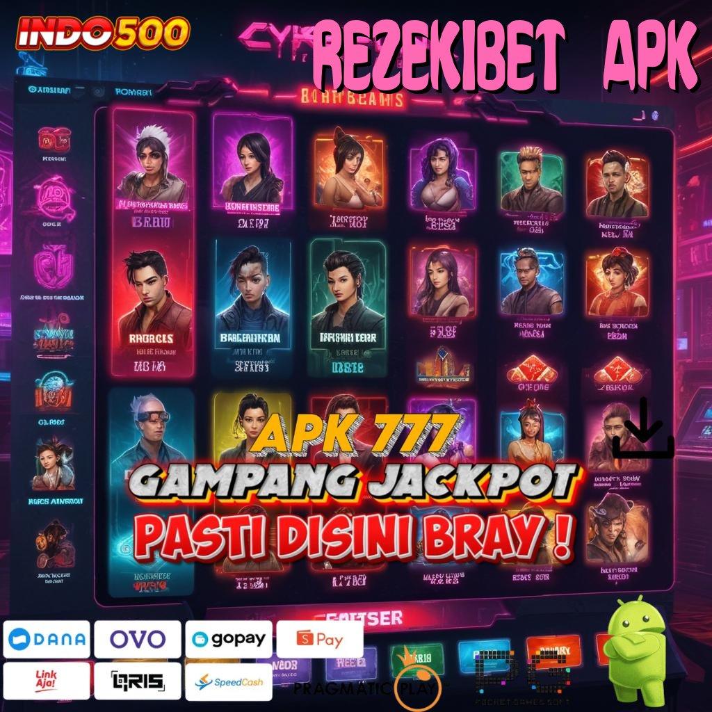 REZEKIBET APK 🔥 usulan gacor yang selalu joss