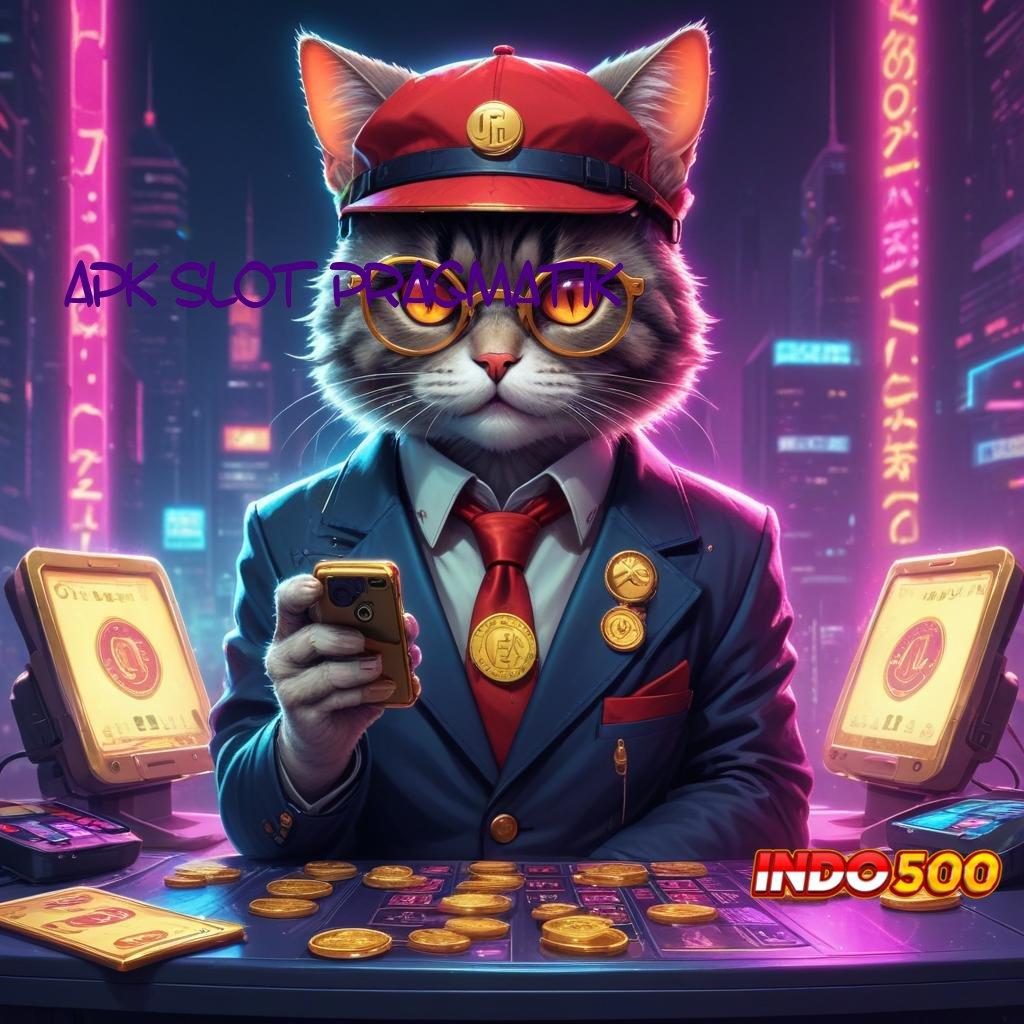 APK SLOT PRAGMATIK ➜ slot hoki luar biasa malam ini