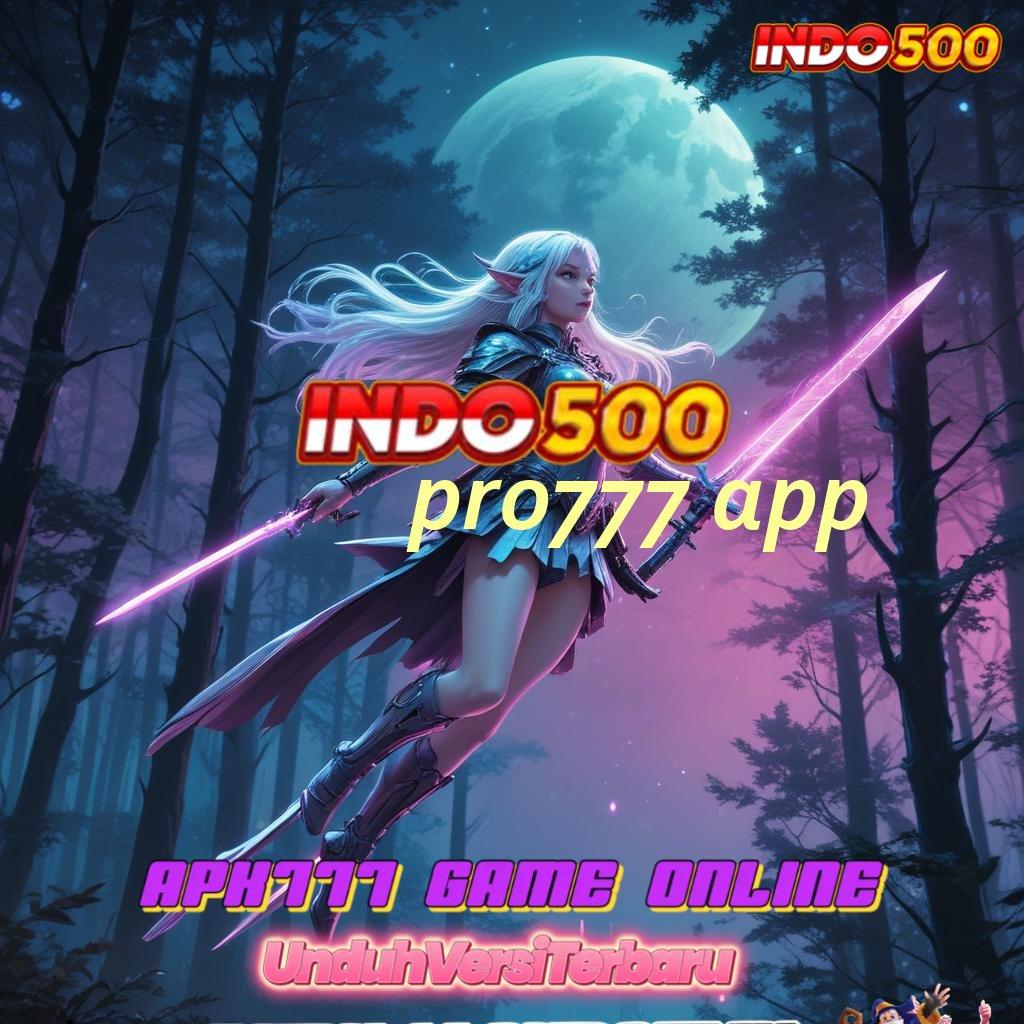 PRO777 APP ⇉ Gunakan Sistem Stabil Untuk Spin Auto Win