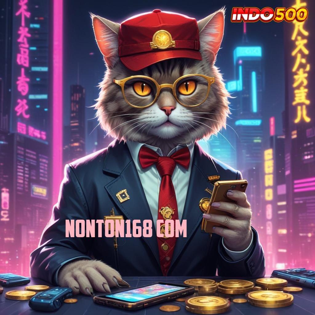 NONTON168 COM ⇉ slot kaya besar gak ada lawan sama sekali!