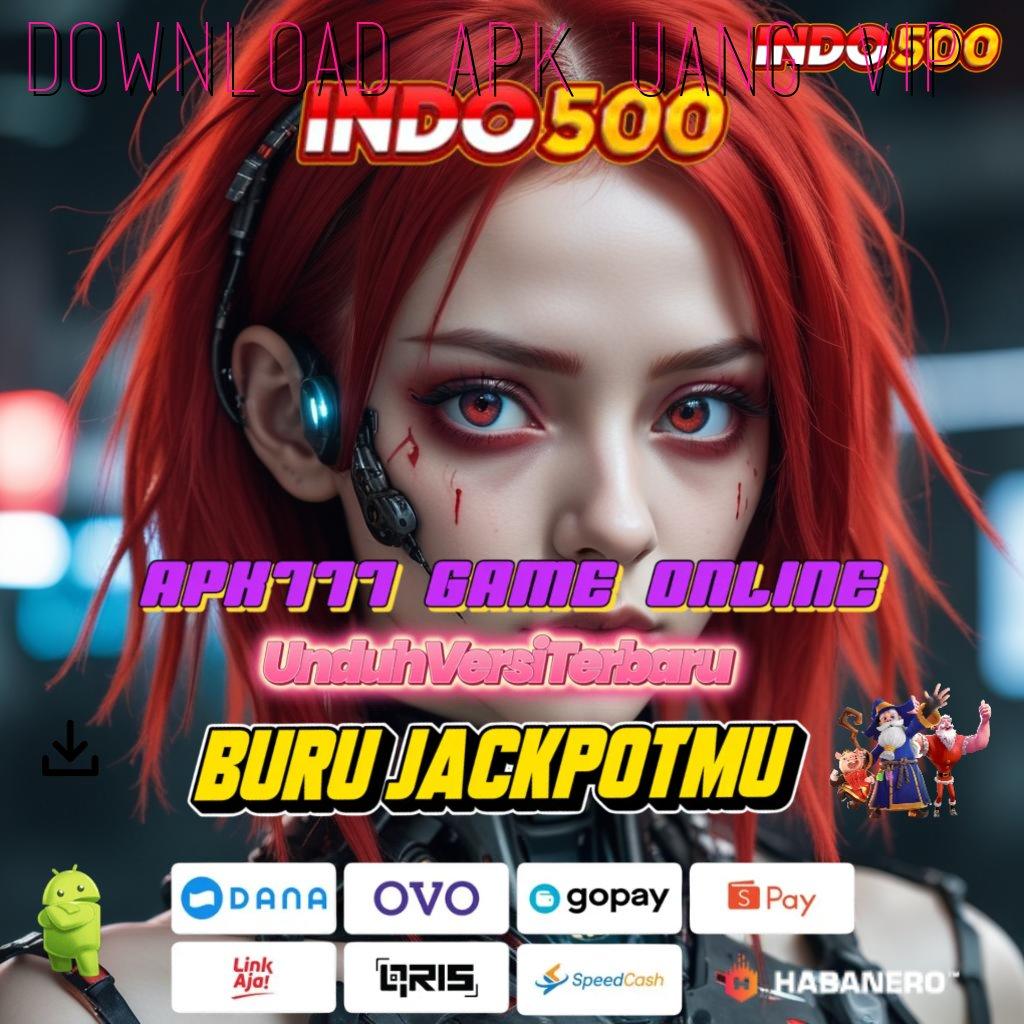 Download Apk Uang Vip