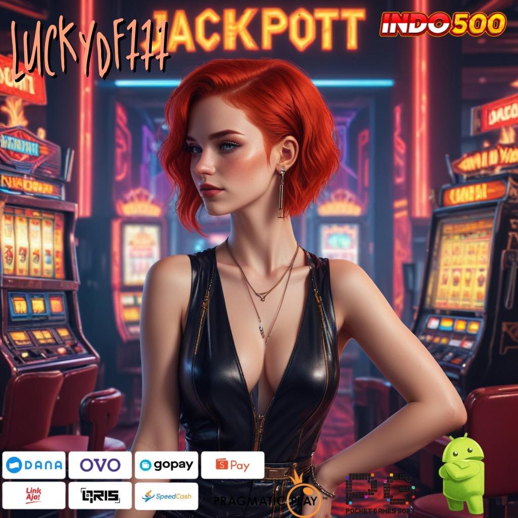 LUCKYDF777 Versi Jackpot Instan Terpercaya