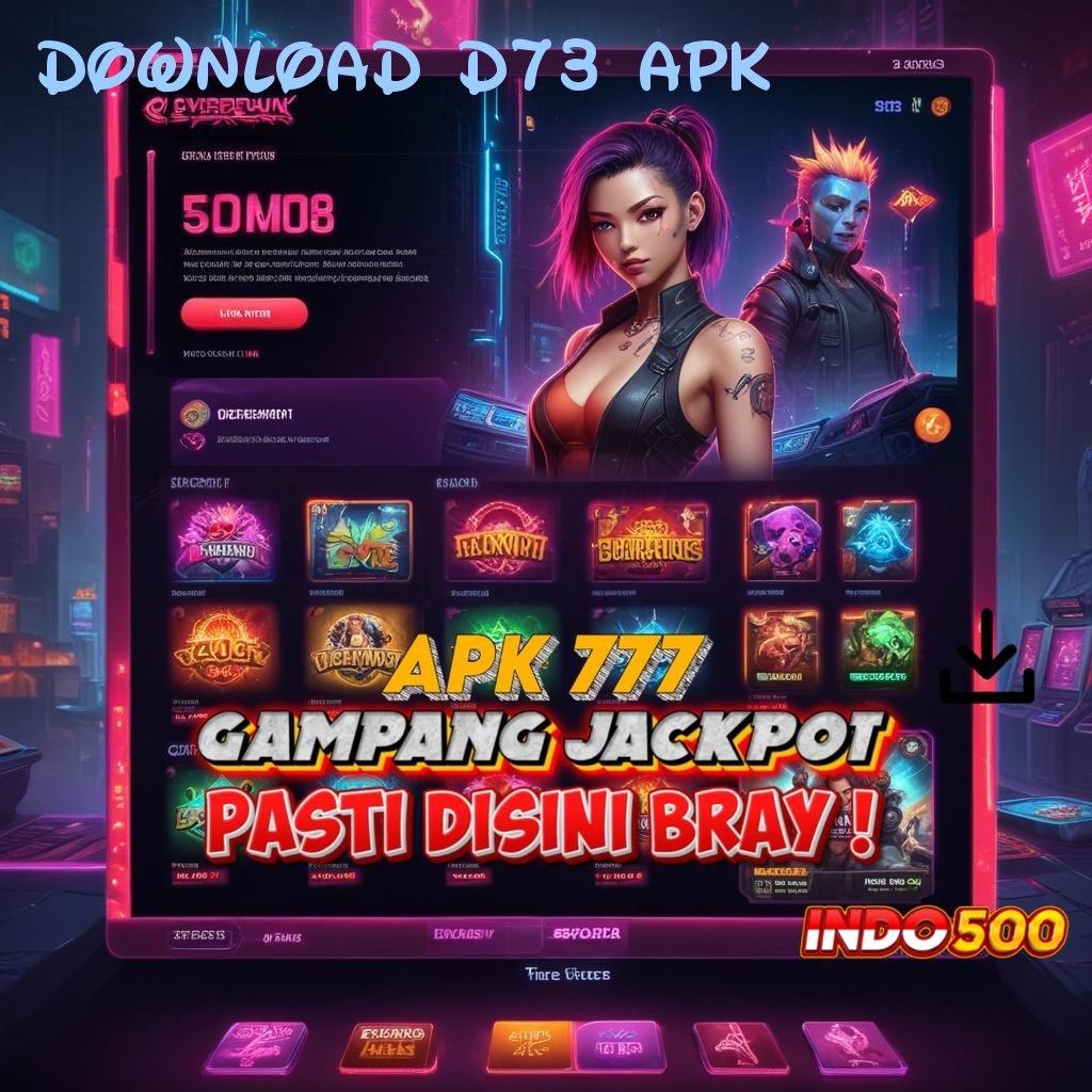 DOWNLOAD D73 APK teratas pertama paling favorit kejutan spin