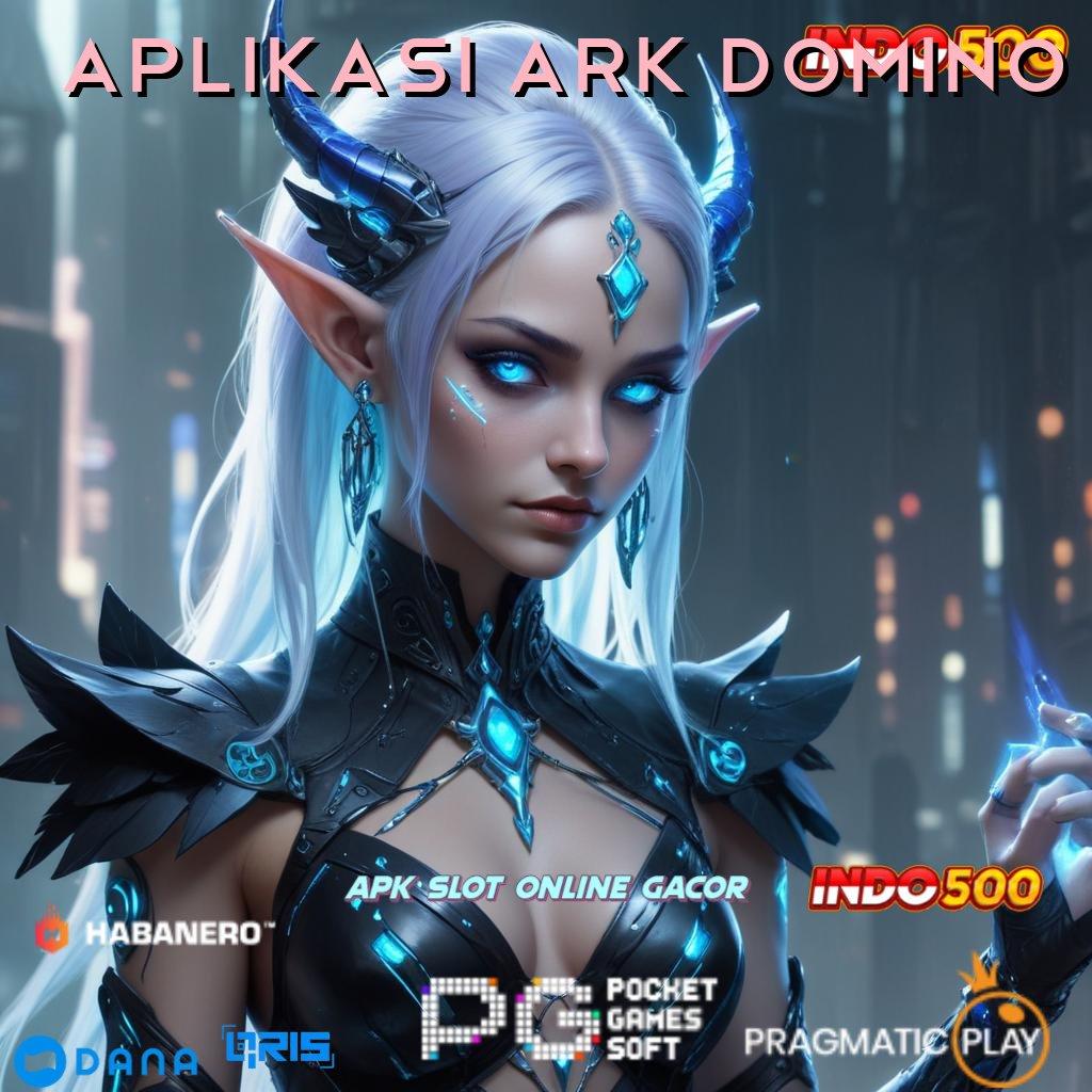 Aplikasi Ark Domino