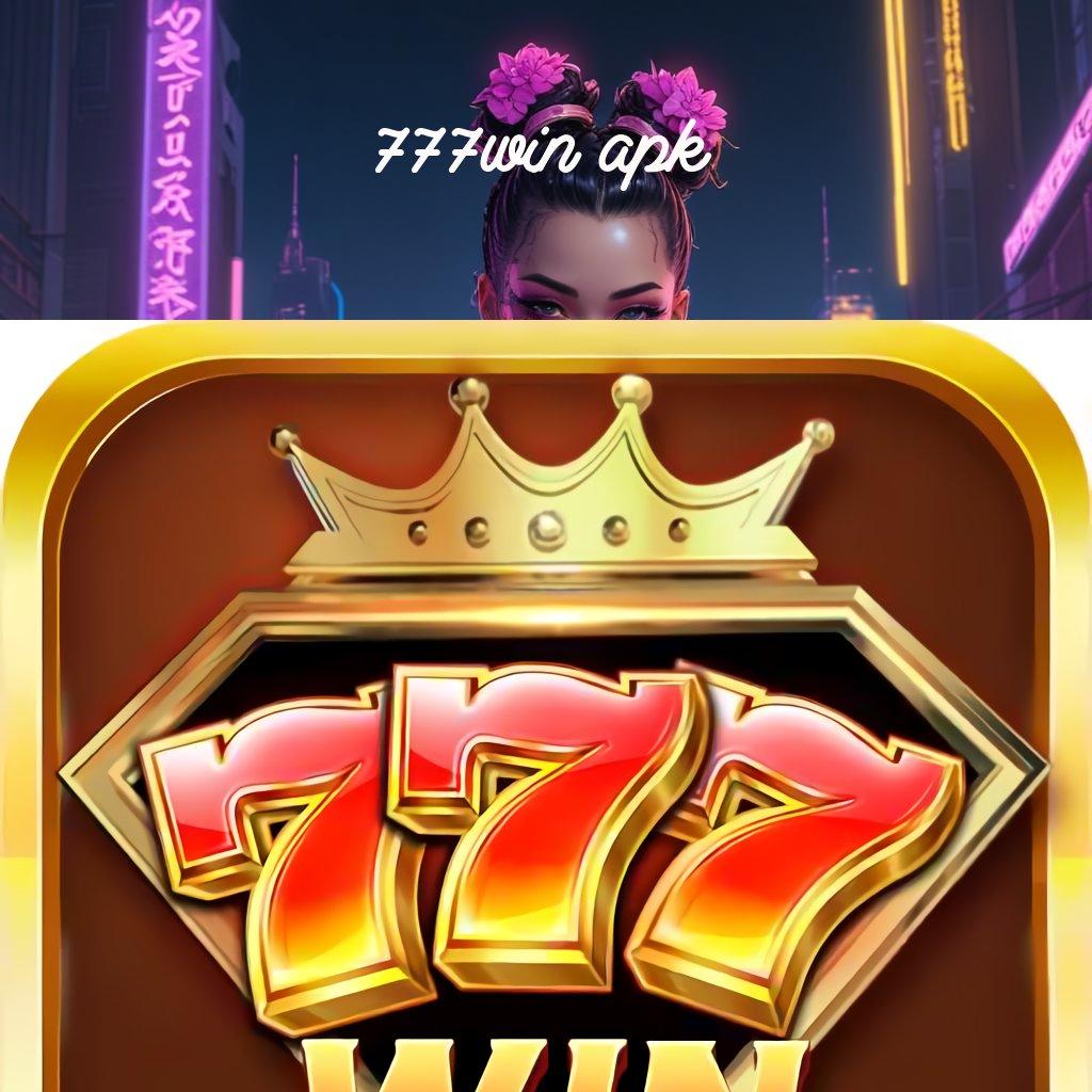 777WIN APK 🔎 harta kecil rezeki berlimpah