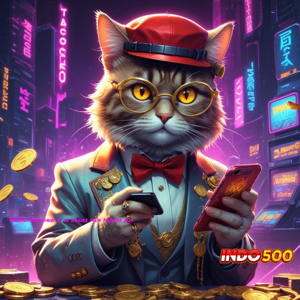 DOWNLOAD HIGGS DOMINO RP X8 SPEEDER TANPA PASSWORD 2024 ➤ play indonesia modal kecil untung maksimal