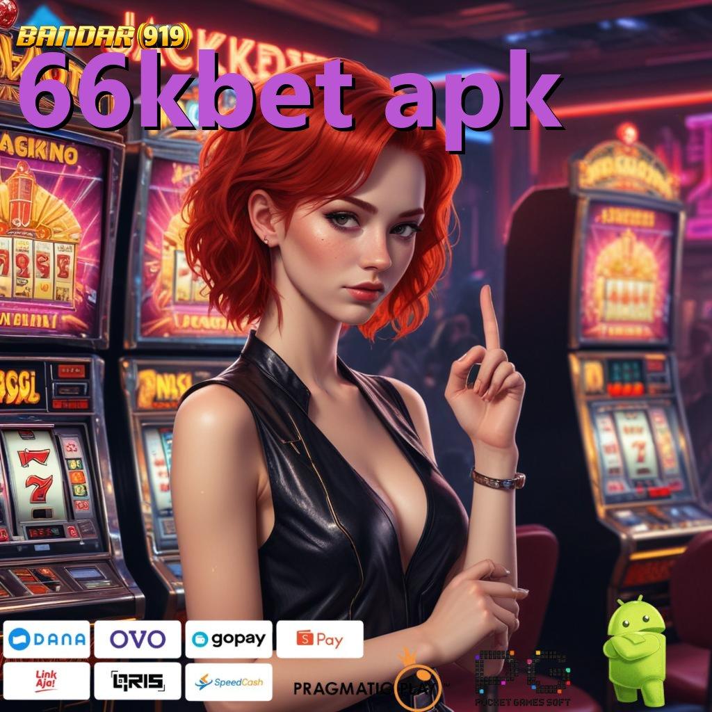 66KBET APK | akun prioritas baru