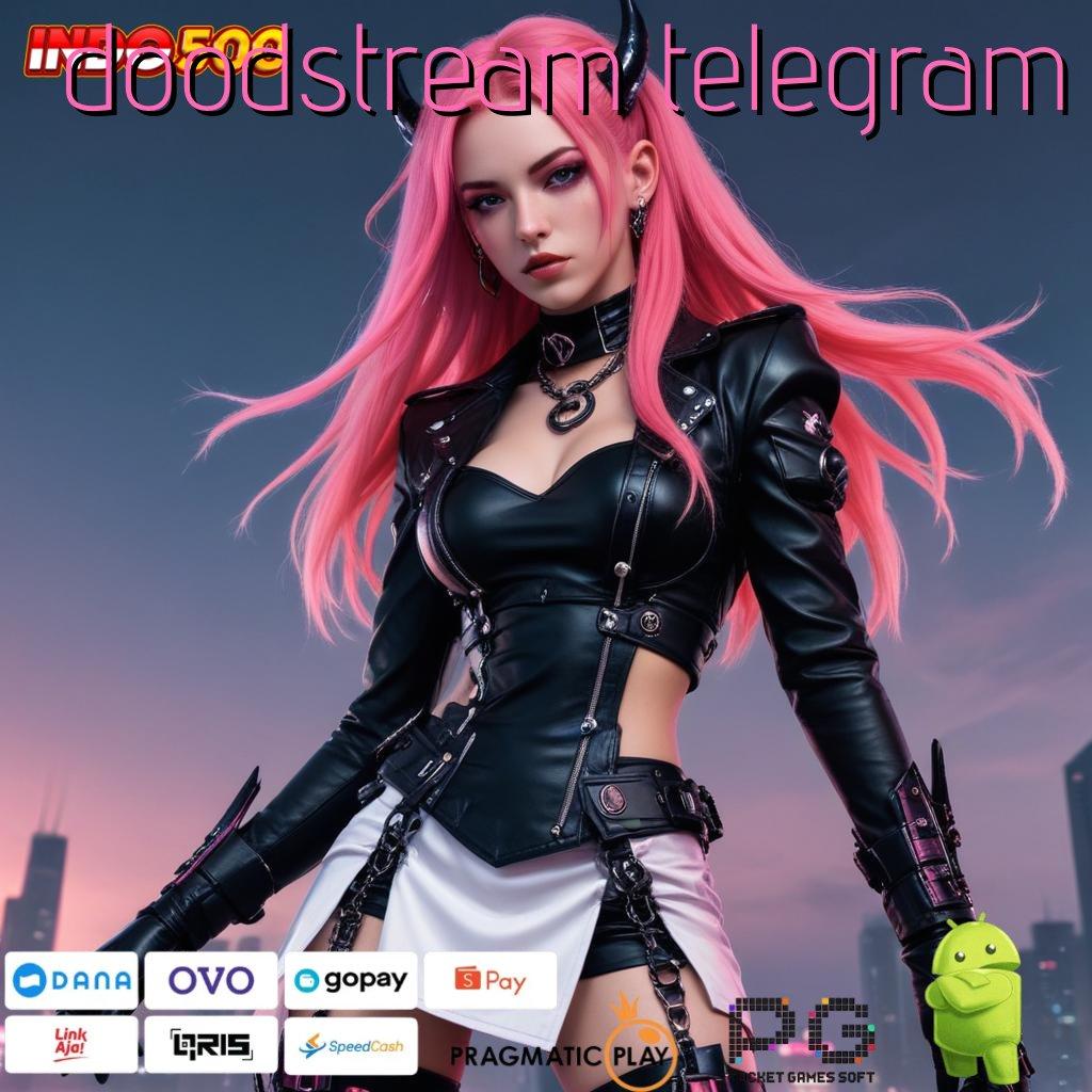 DOODSTREAM TELEGRAM Mesin Kekayaan Apk Slot Gacor 777 Android iOS Versi Terbaru