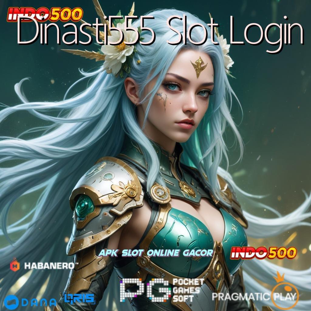 Dinasti555 Slot Login