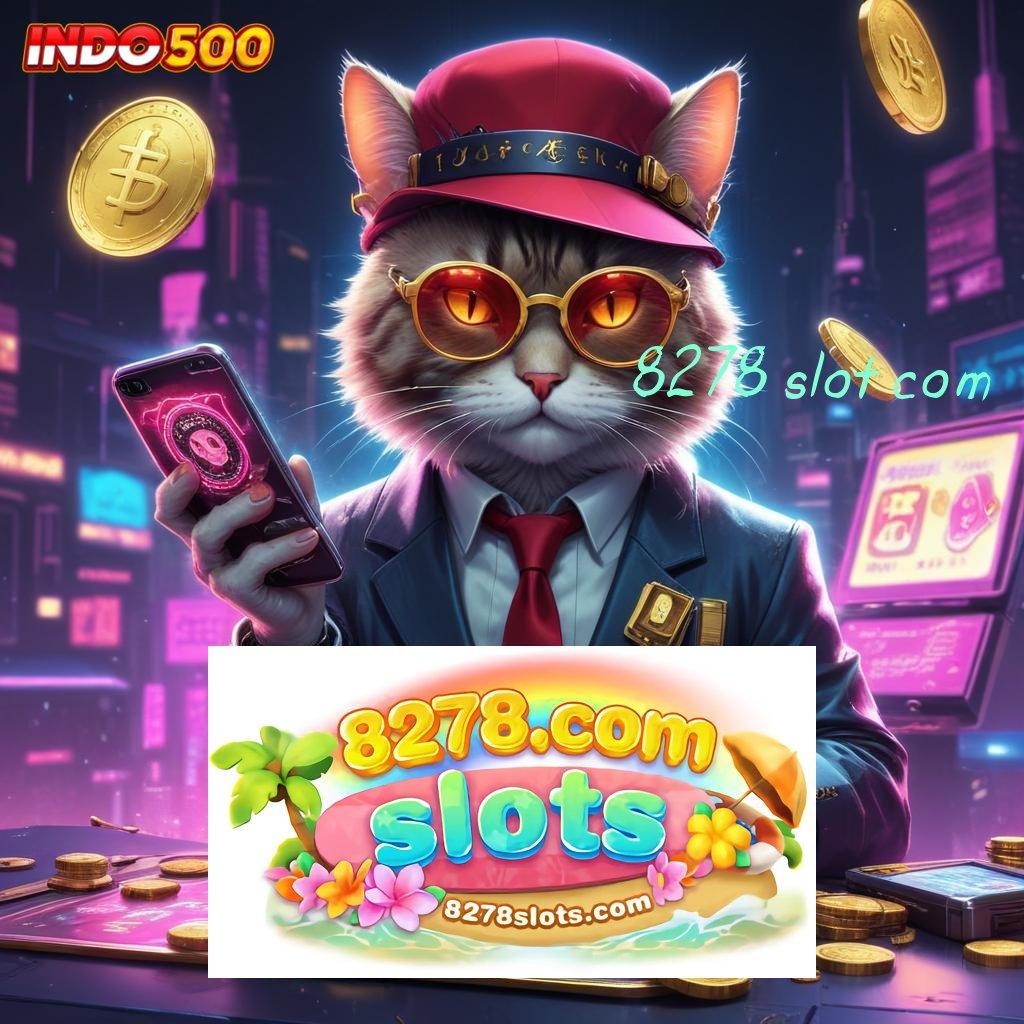 8278 SLOT COM ➤ Update Mantap Cuan Joss! Aplikasi Slot Uang Nyata 24 Jam