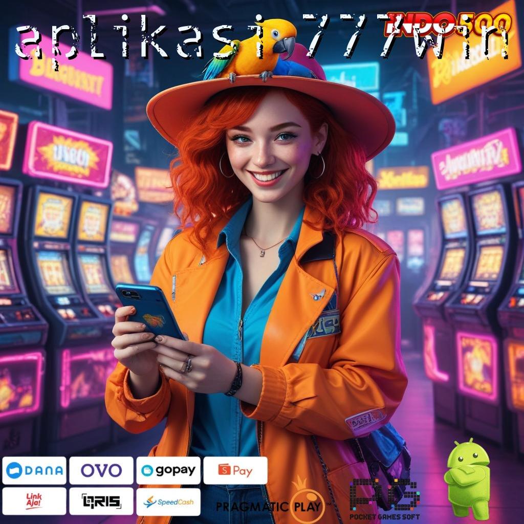 APLIKASI 777WIN Versi Baru Mesin Jackpot Terbaik