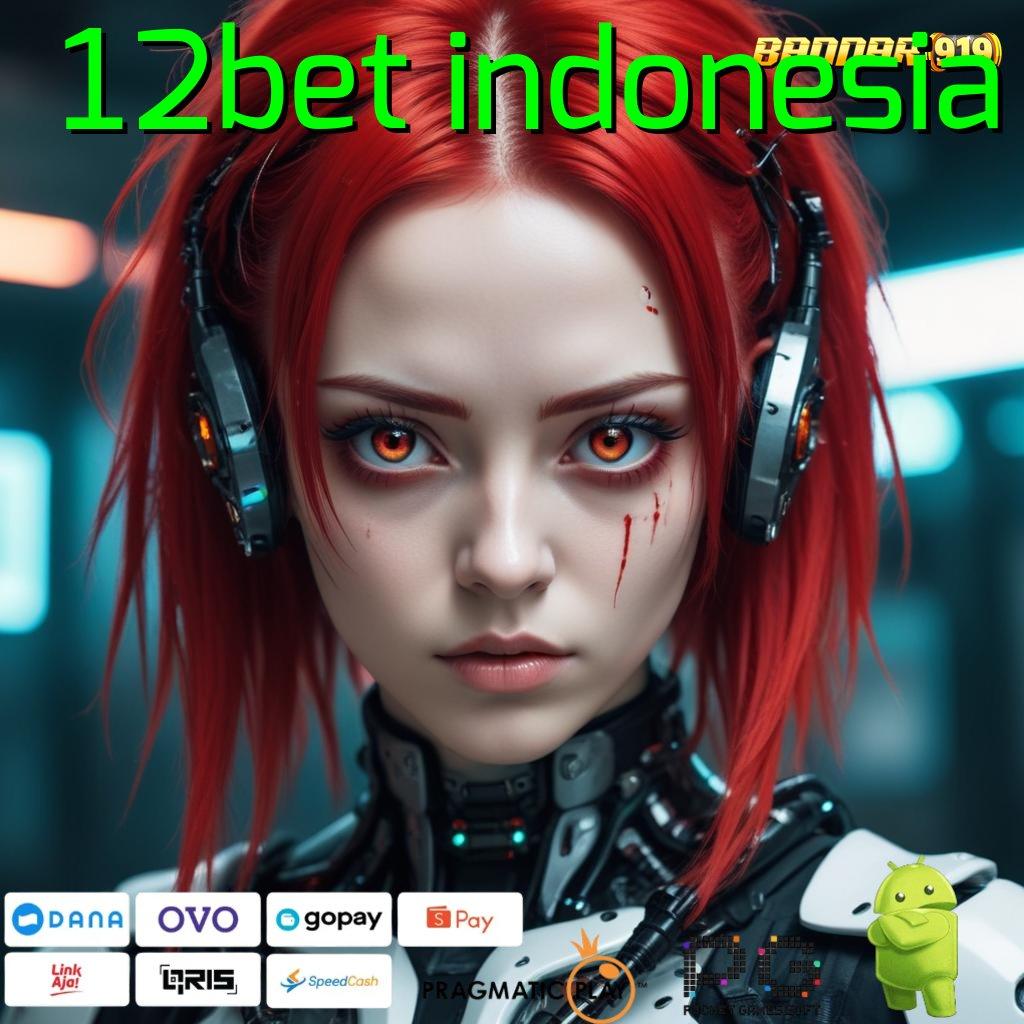 12BET INDONESIA @ Depo 5000 Tanpa Biaya Potongan