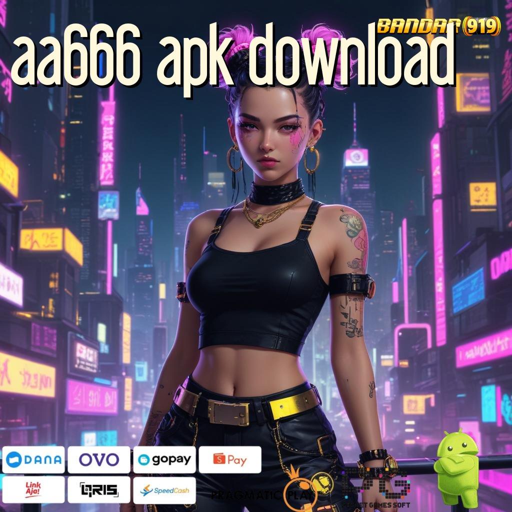 AA666 APK DOWNLOAD > cuan instan dengan depo pulsa ringan