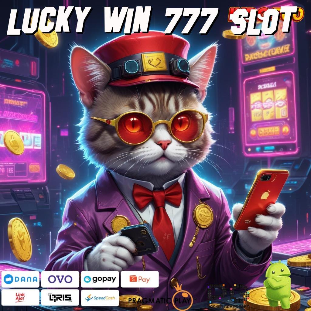 LUCKY WIN 777 SLOT Buka Kemenangan Jaminan Gak Kalah Pembaruan