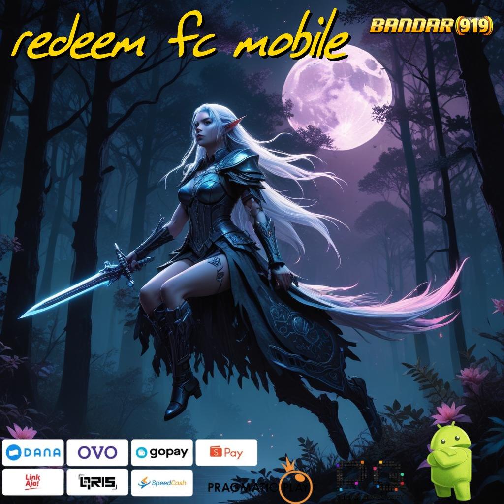 REDEEM FC MOBILE , wete mantap jiwa kaya langsung member