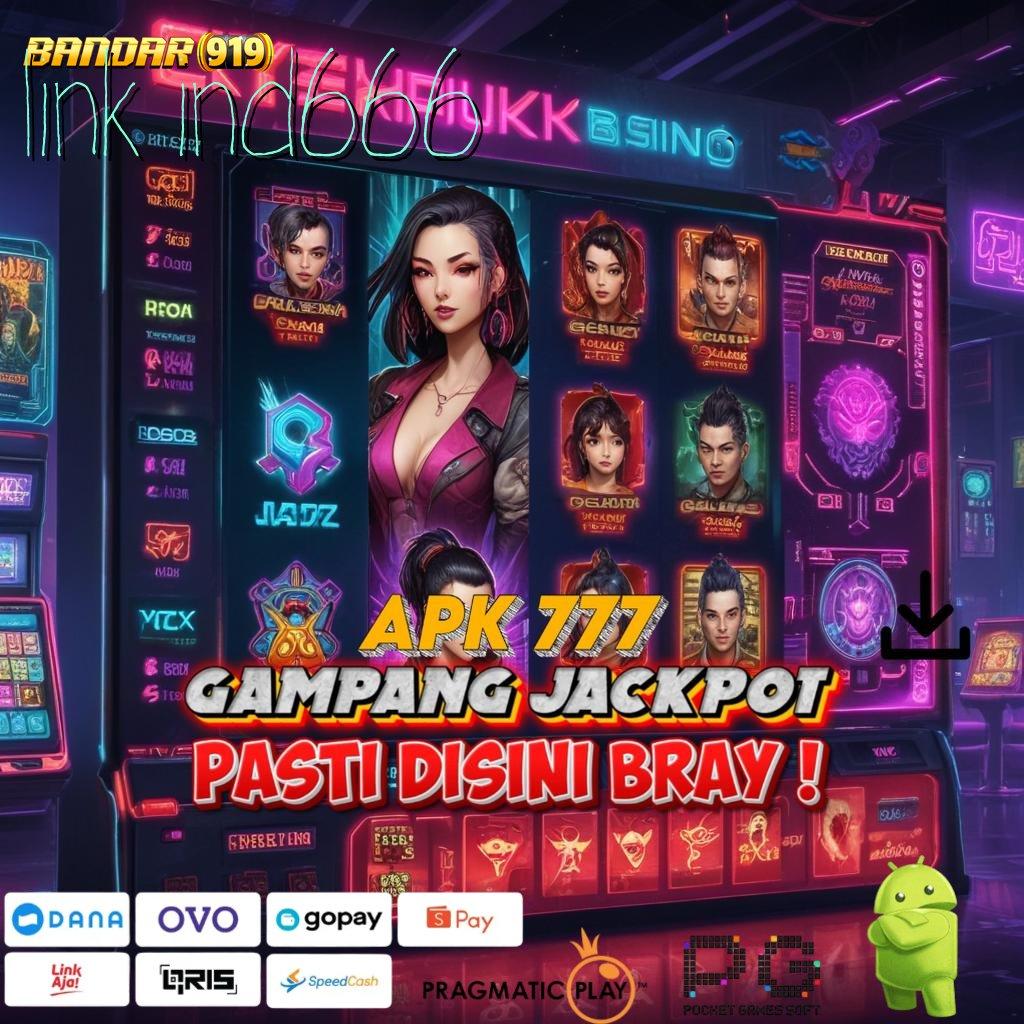 LINK IND666 : Pembaruan APK Bonus Harian Jalur