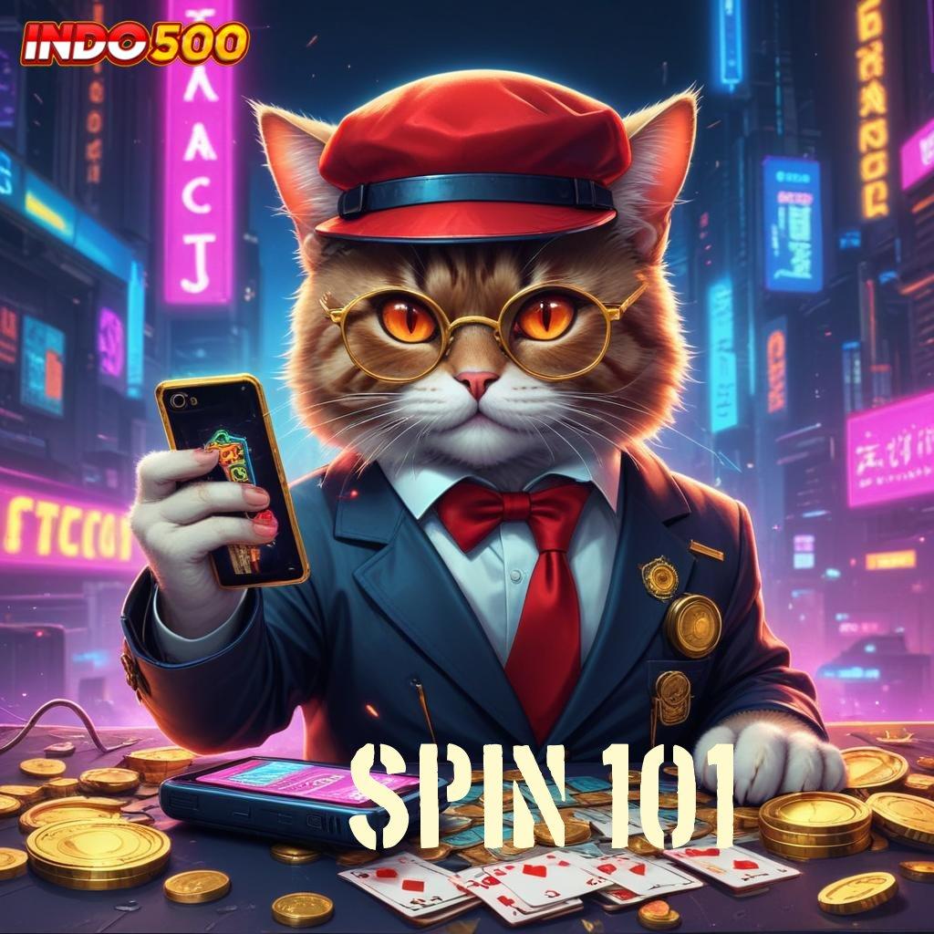 SPIN 101 ® duit nambah cocok banget teknologi baru