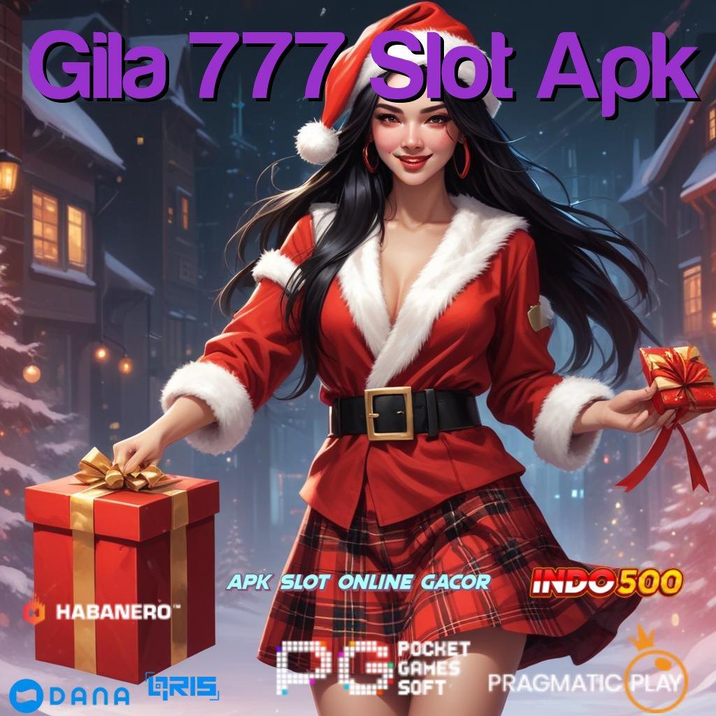 Gila 777 Slot Apk