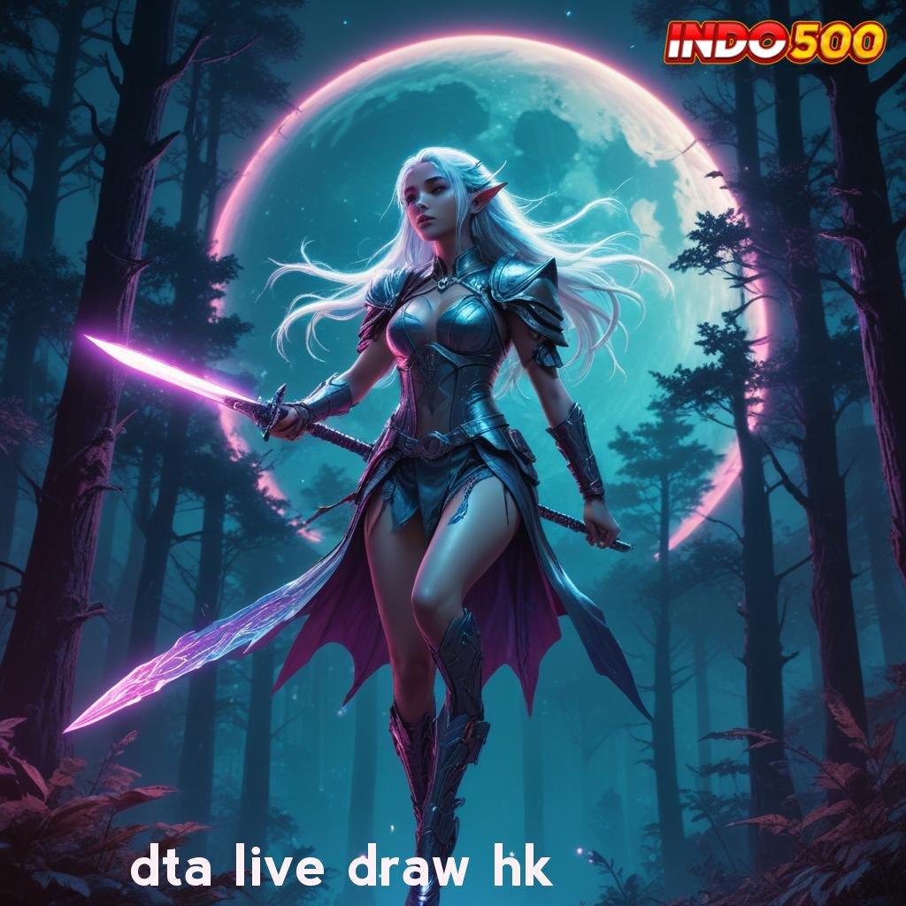 DTA LIVE DRAW HK ♍ Mesin Jackpot Sultan Bonus Melimpah Tanpa Saingan