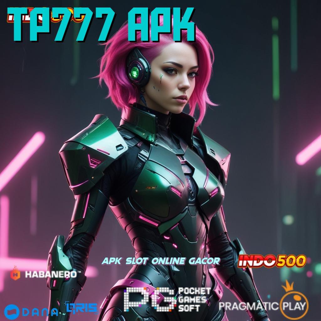 TP777 APK → Link Pengganti Bonus Awal Tanpa IP 100