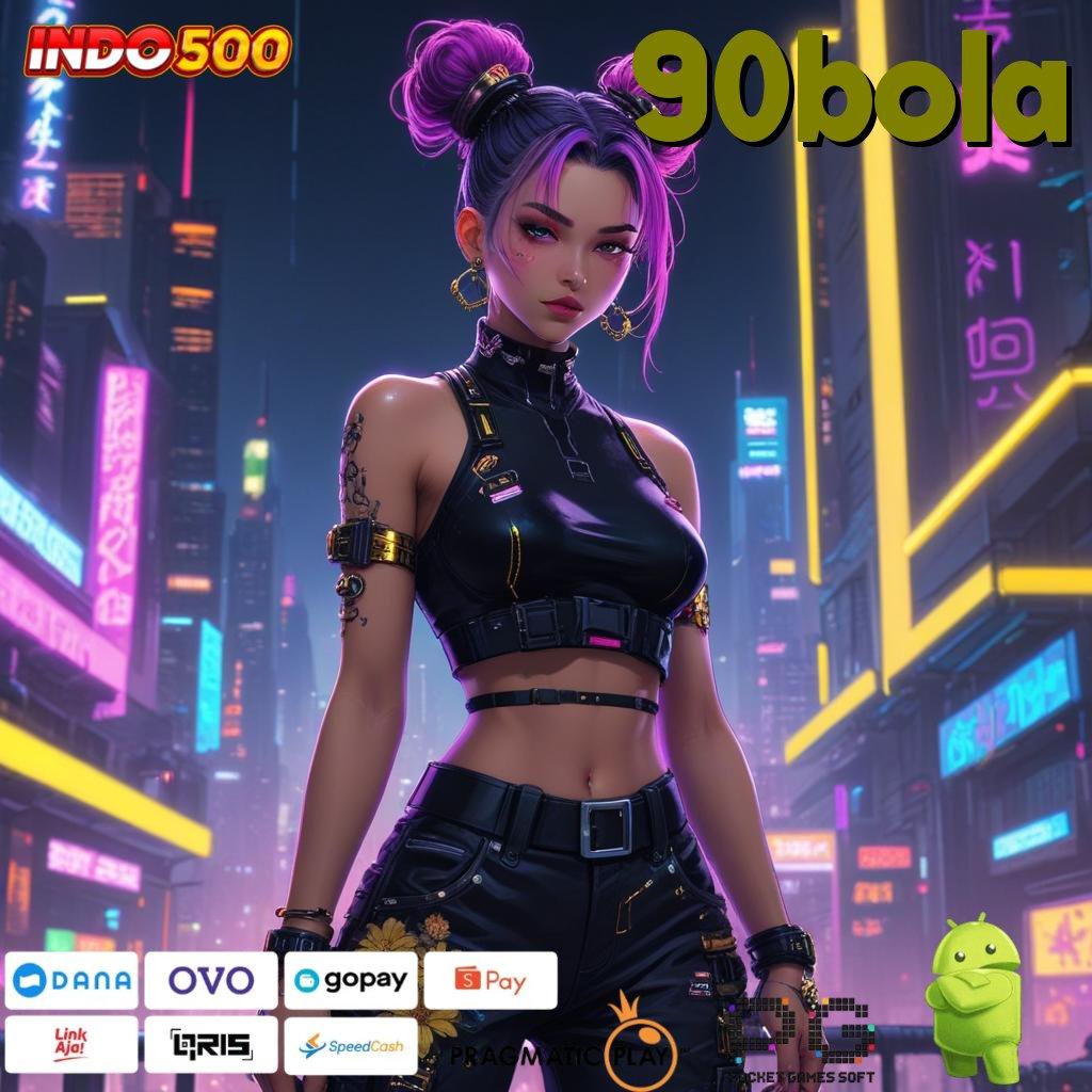 90BOLA Bonus Instan Slot Gratis Tanpa Isi Saldo Apk