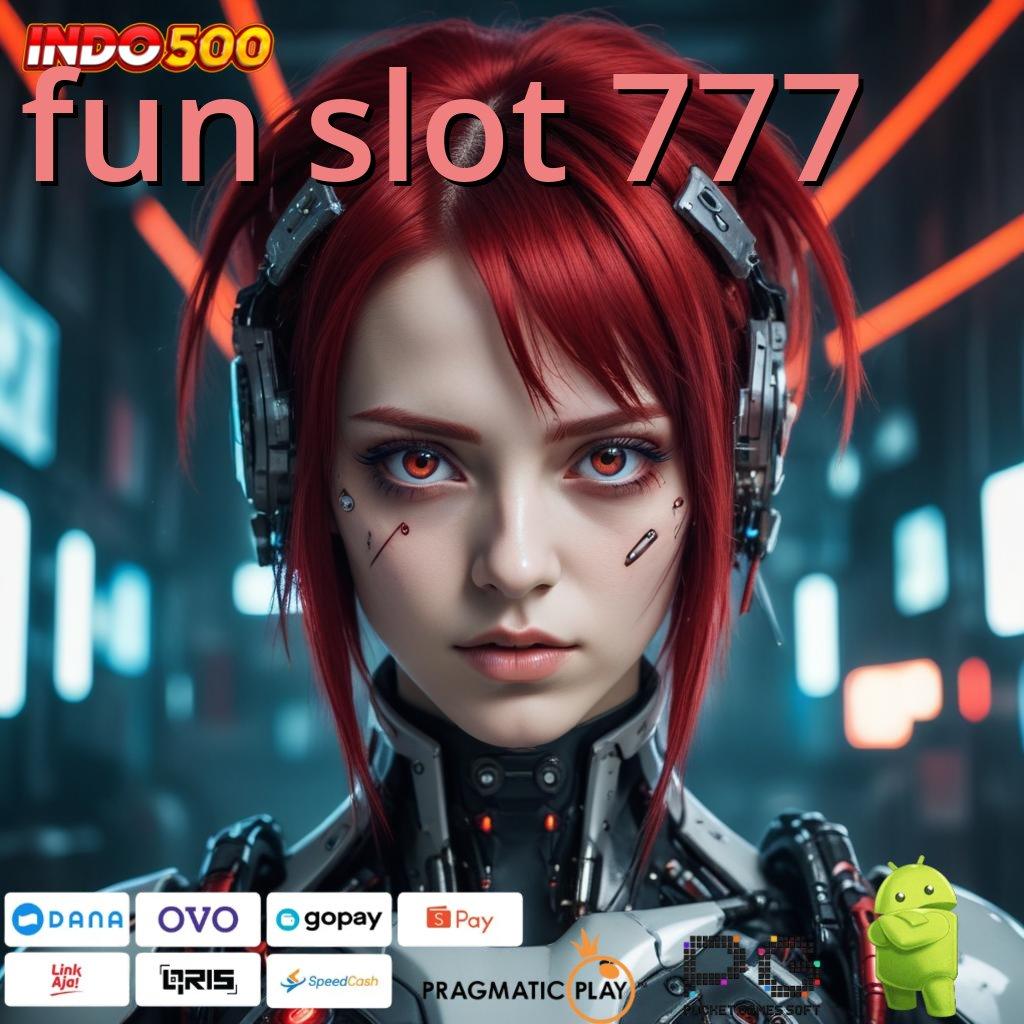 FUN SLOT 777 Versi Baru Mesin Cuan Instan