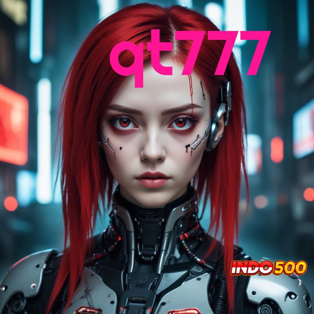 QT777 ≫ Unduh APK Slot Dengan Keuntungan Super Gampang