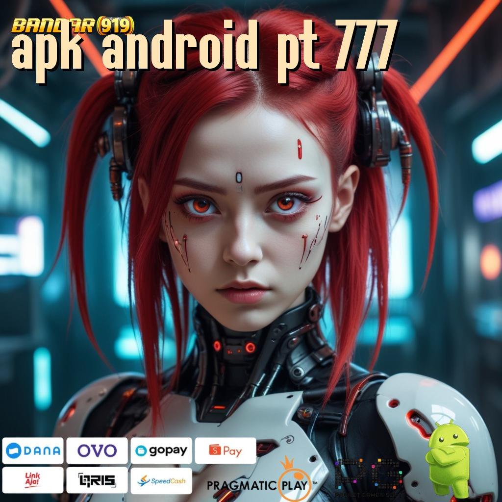 APK ANDROID PT 777 : ruang ekspresi digital dengan (Versi New) terbaru