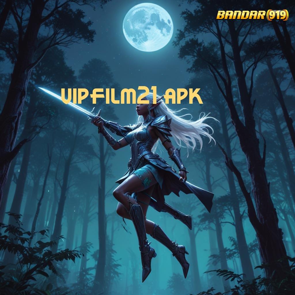 VIPFILM21 APK ⚡ Slot Gacor Bonus Melimpah Keajaiban di Setiap Spin