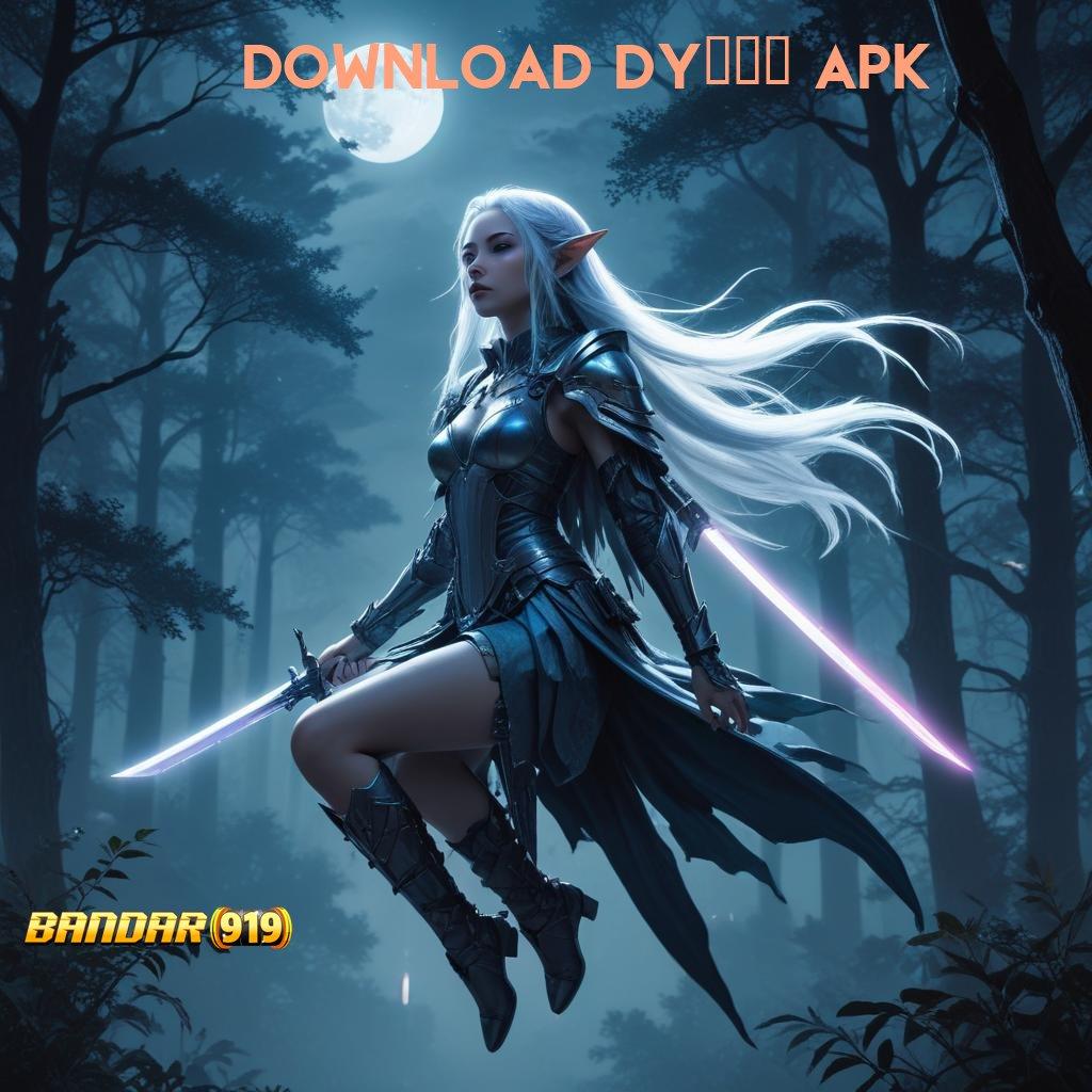 DOWNLOAD DY777 APK # Mesin Vip Cuan Beruntun jaminan hasil maksimal