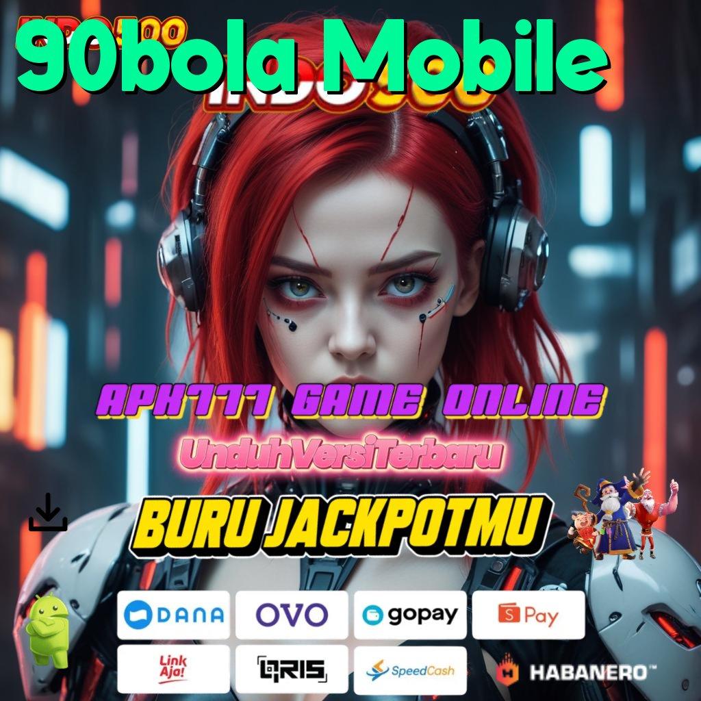 90bola Mobile