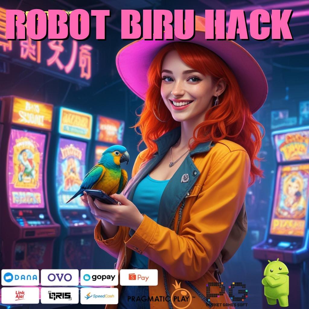 ROBOT BIRU HACK @ Tanpa Tanding Download Apk Slot Gacor 777 Android Terbaru