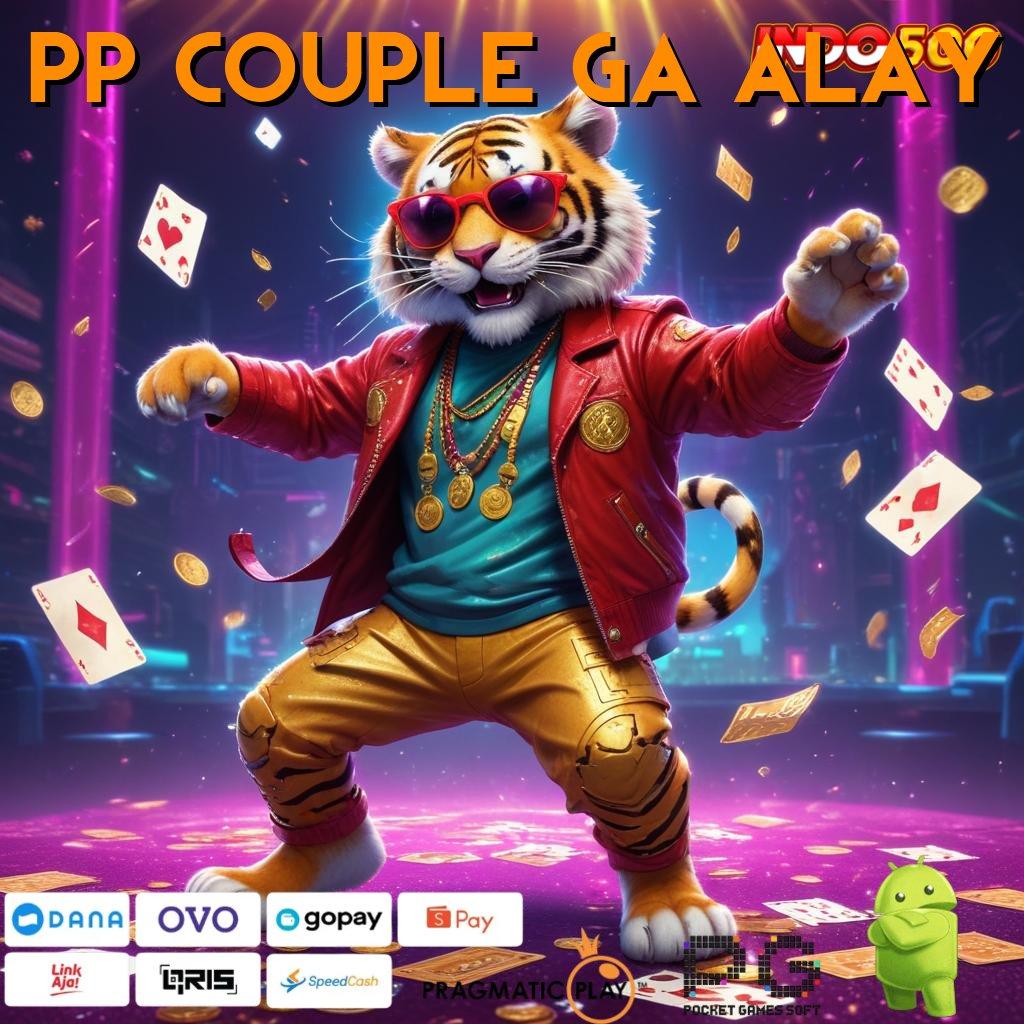 PP COUPLE GA ALAY tempat berkegiatan sumber keberuntungan utama