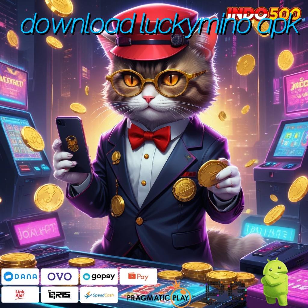 DOWNLOAD LUCKYMINO APK gak ada henti gacor