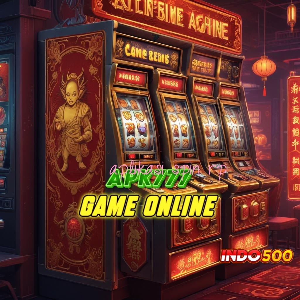 APLIKASI SPIN RP ⇉ langsung dapatkan jackpot dengan update cepat tiap hari