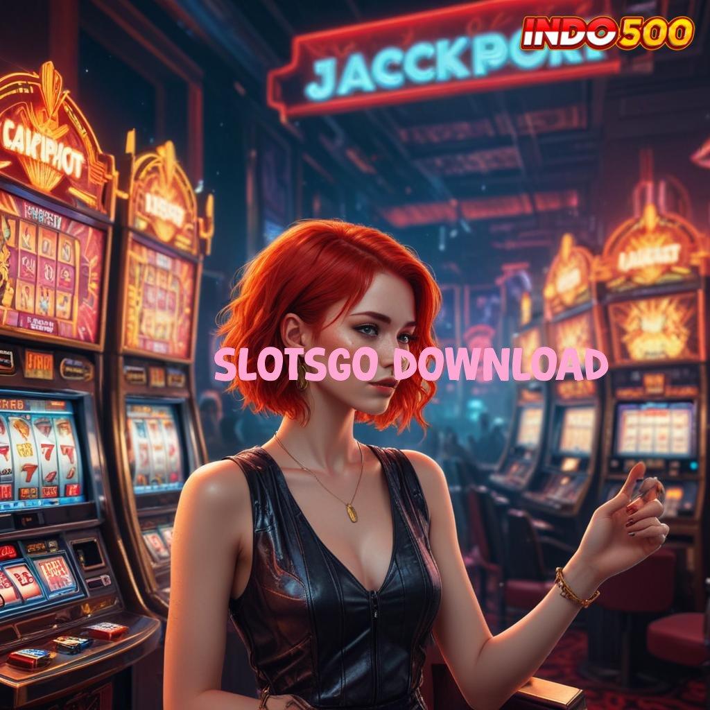 SLOTSGO DOWNLOAD # Sukses Niscaya Slot Uang Nyata Melalui Aplikasi APK