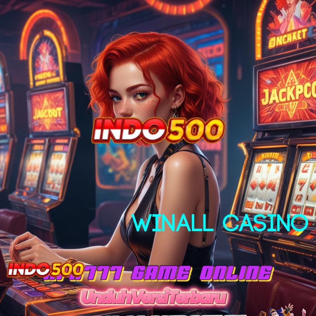 WINALL CASINO 🧡 Mudah Dan Jeripayah Permainan Yang Sinkron