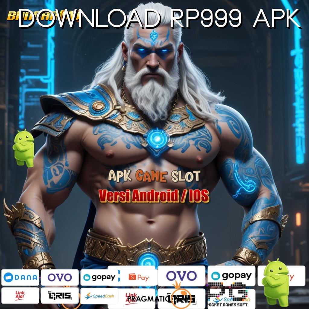 DOWNLOAD RP999 APK # Tanpa Aturan Rigid Tinggi Event Dp