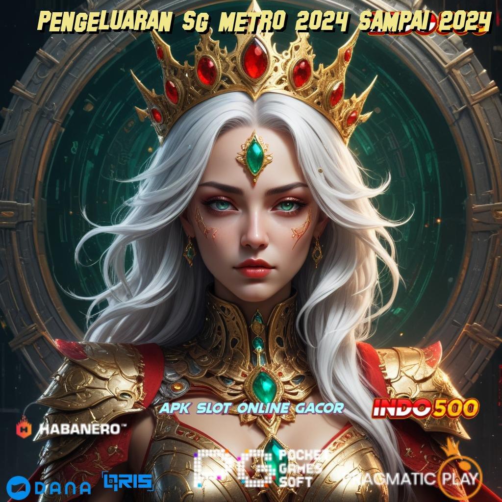 PENGELUARAN SG METRO 2024 SAMPAI 2024 🔥 Pembaruan APK Bonus Harian Sarana Digital