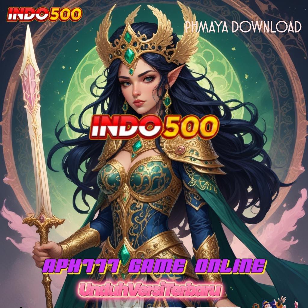 PHMAYA DOWNLOAD ➤ Berteknologi Baru Slot Langsung Menang Gampang