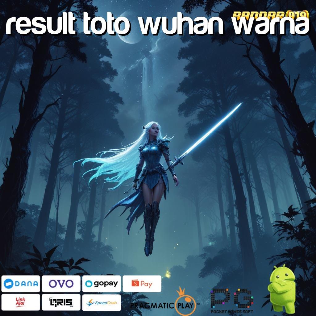 RESULT TOTO WUHAN WARNA , Langkah Cepat Spin Dengan Apk Terbaru