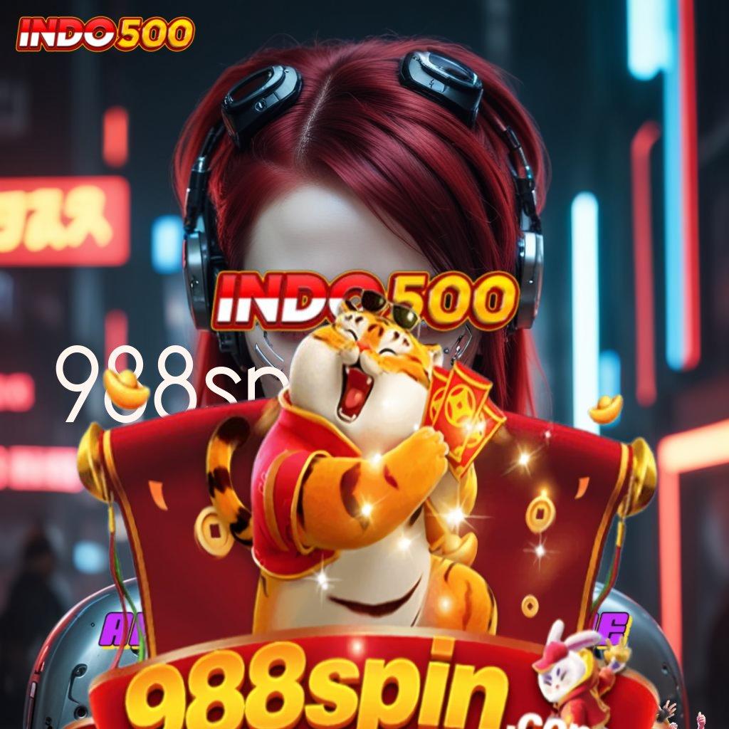 988SPIN 👉 Semangat RTP Baru Versi Scatter Gacor