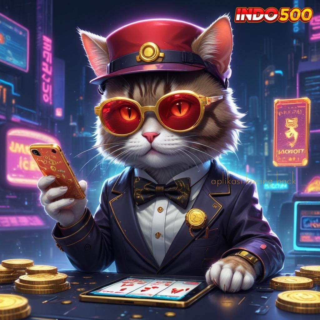 APLIKASI KUCING HACK Paling Tinggi RTP Indonesia Bonus Newbie 100 IP Gratis