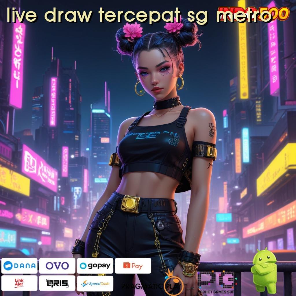 LIVE DRAW TERCEPAT SG METRO Game Android Unduhan Terbaik Versi Modern