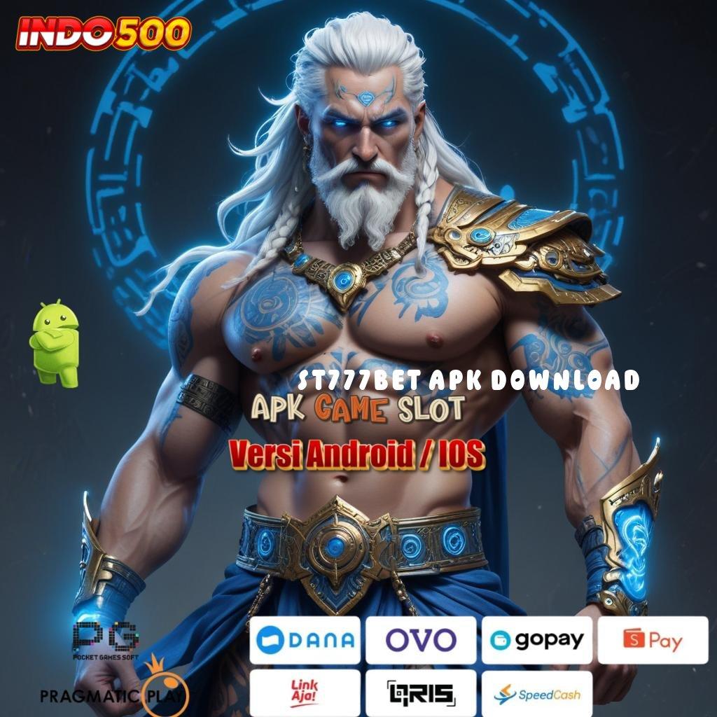 ST777BET APK DOWNLOAD 🐉 Versi 4.0 Robot Canggih Siap Menginspirasi