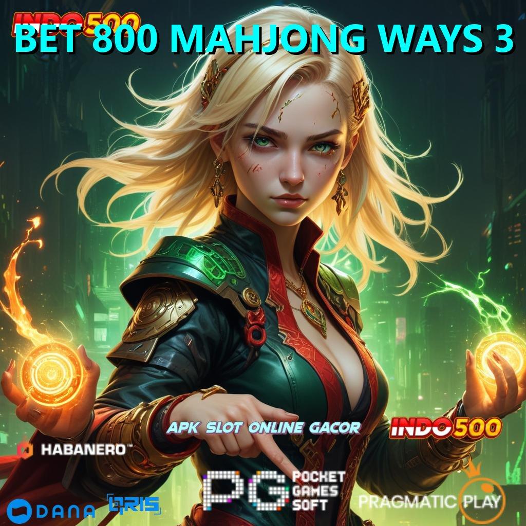 BET 800 MAHJONG WAYS 3 ➤ apk versi terbaru tersedia – dapatkan akun pro v5 gratis!